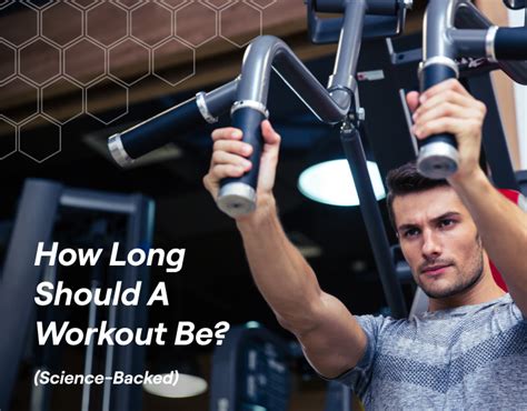 How long should a workout be. Things To Know About How long should a workout be. 